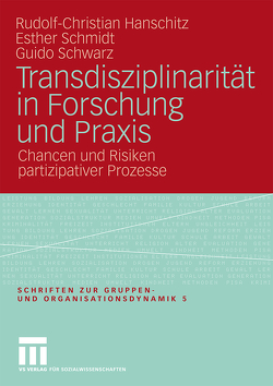Transdisziplinarität in Forschung und Praxis von Hanschitz,  Rudolf-Christian, Schmidt,  Esther, Schwarz,  Guido