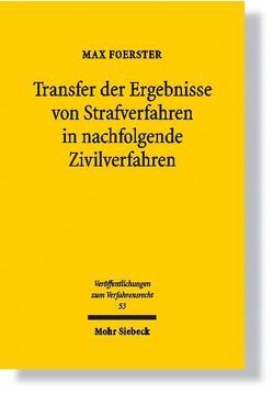 Transfer der Ergebnisse von Strafverfahren in nachfolgende Zivilverfahren von Foerster,  Max