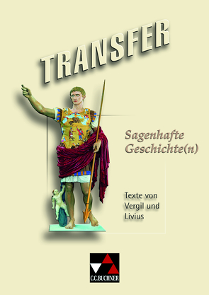 Transfer. Die Lateinlektüre / Sagenhafte Geschichte(n) von Börner,  Katharina, Utz,  Clement