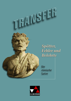 Transfer. Die Lateinlektüre / Spötter, Fehler und Belehrte von Bernek,  Rüdiger, Utz,  Clement