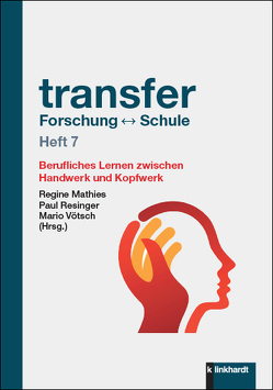 transfer Forschung ↔ Schule Heft 7 von Mathies,  Regine, Resinger,  Paul, Vötsch,  Mario