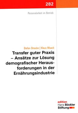 Transfer guter Praxis – Ansätze zur Lösung demografischer Herausforderungen in der Ernährungsindustrie von Maack,  Klaus, Stracke,  Stefan