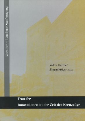 Transfer. Innovationen in der Zeit der Kreuzzüge von Herzner,  Volker, Krüger,  Jürgen