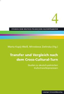 Transfer und Vergleich nach dem Cross-Cultural-Turn von Kopij-Weiß,  Marta, Zielinska,  Miroslawa