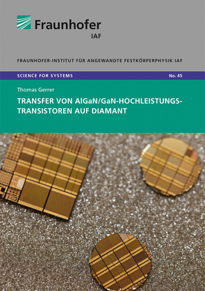 Transfer von AlGaN/GaN-Hochleistungstransistoren auf Diamant. von Ambacher,  Oliver, Gerrer,  Thomas