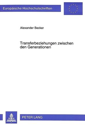 Transferbeziehungen zwischen den Generationen von Becker,  Alexander