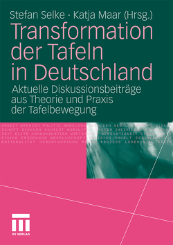 Transformation der Tafeln in Deutschland von Maar,  Katja, Selke,  Stefan