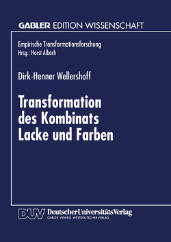 Transformation des Kombinats Lacke und Farben von Wellershoff,  Dirk-Henner