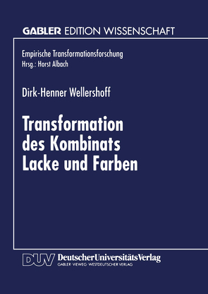 Transformation des Kombinats Lacke und Farben von Wellershoff,  Dirk-Henner