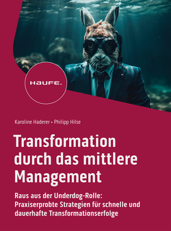 Transformation durch das mittlere Management von Haderer,  Karoline, Hilse,  Philipp