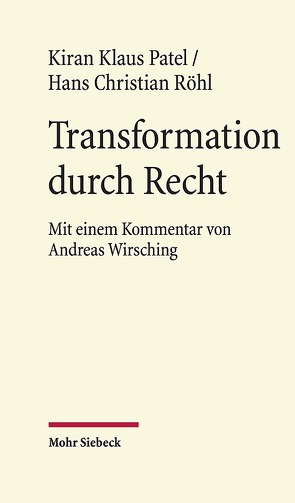 Transformation durch Recht von Patel,  Kiran Klaus, Röhl,  Hans Christian, Wirsching,  Andreas