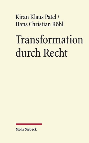 Transformation durch Recht von Patel,  Kiran Klaus, Röhl,  Hans Christian, Wirsching,  Andreas