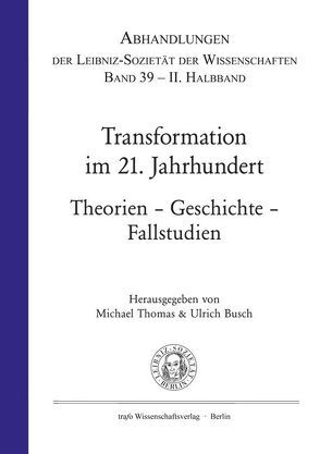 Transformation im 21. Jahrhundert. Theorie – Geschichte – Fallstudien von Braun,  Jens, Busch,  Ulrich, Ferchland,  Rainer, Thomas,  Michael