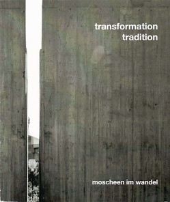 transformation tradition. moscheen im wandel von Döring-Williams,  Marina, Hakim,  Negar