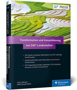 Transformation und Konsolidierung von SAP-Landschaften von Kothe,  Wolf Konrad, Leßmann,  Götz