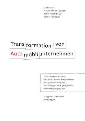 Transformation von Automobilunternehmen von Brecke,  Jan, Nazareth,  Dieter, Niederberger,  Daniel, Ramsauer,  Helmut