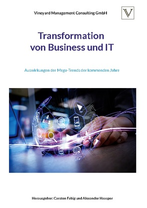 Transformation von Business und IT von Consulting GmbH,  Vineyard Management, Fabig,  Carsten, Haasper,  Alexander