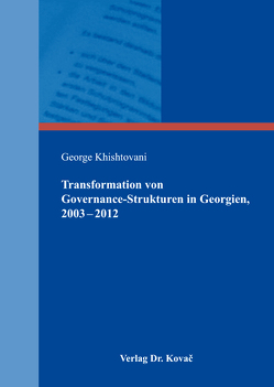Transformation von Governance-Strukturen in Georgien, 2003–2012 von Khishtovani,  George