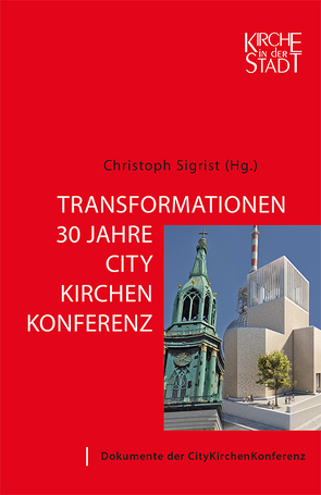 Transformationen – 30 Jahre CityKirchenKonferenz von Sigrist,  Christoph