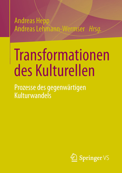 Transformationen des Kulturellen von Hepp,  Andreas, Lehmann-Wermser,  Andreas