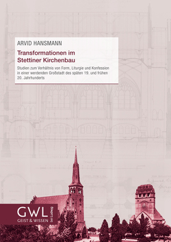 Transformationen im Stettiner Kirchenbau von Hansmann,  Arvid