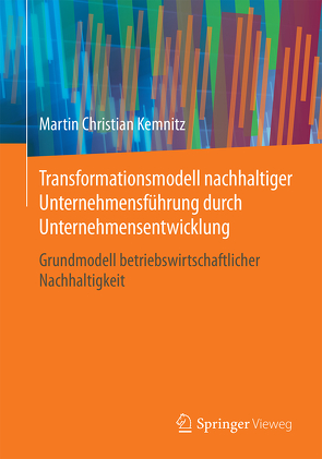 Transformationsmodell nachhaltiger Unternehmensführung durch Unternehmensentwicklung von Kemnitz,  Martin Christian