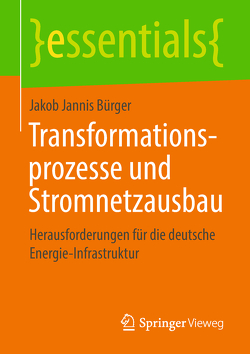 Transformationsprozesse und Stromnetzausbau von Bürger,  Jakob Jannis