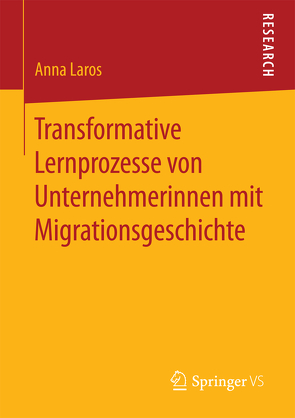 Transformative Lernprozesse von Unternehmerinnen mit Migrationsgeschichte von Laros,  Anna