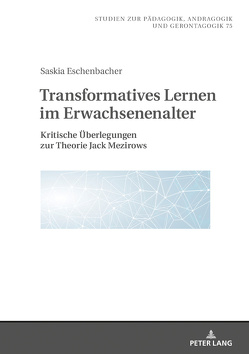 Transformatives Lernen im Erwachsenenalter von Eschenbacher,  Saskia