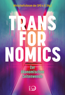 Transfornomics von Wirtschaftsforum der SPD e.V.