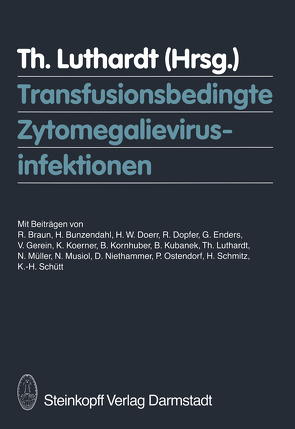 Transfusionsbedingte Zytomegalievirusinfektionen von Luthardt,  T.