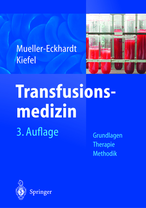 Transfusionsmedizin von Kiefel,  Volker, Müller-Eckhardt,  Christian