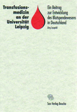 Transfusionsmedizin an der Universität Leipzig von Leupold,  Jörg, Thierbach,  Volker
