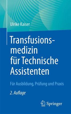 Transfusionsmedizin für Technische Assistenten von Kaiser,  Ulrike