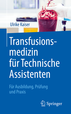 Transfusionsmedizin für Technische Assistenten von Kaiser,  Ulrike