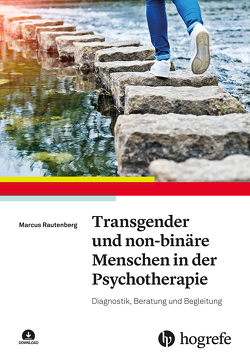 Transgender und non-binäre Menschen in der Psychotherapie von Rautenberg,  Marcus