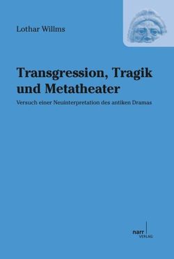 Transgression, Tragik und Metatheater: von Willms,  Lothar