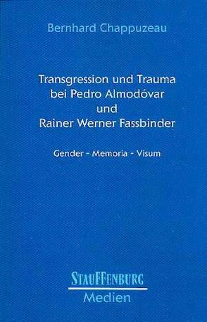 Transgression und Trauma bei Pedro Almodóvar und Rainer Werner Fassbinder von Chappuzeau,  Bernhard
