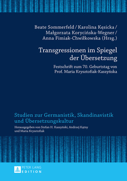 Transgressionen im Spiegel der Übersetzung von Fimiak-Chwilkowska,  Anna, Kesicka,  Karolina, Korycinska-Wegner,  Malgorzata, Sommerfeld,  Beate