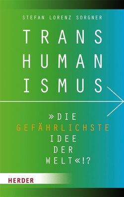 Transhumanismus von Sorgner,  Stefan Lorenz