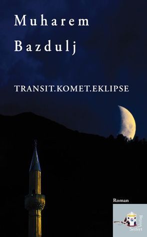 Transit.Komet.Eklipse von Bazdulj,  Muharem, Olof,  Klaus D
