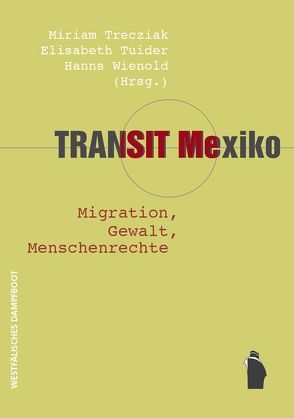 Transit Mexiko von Trzeciak,  Miriam, Tuider,  Elisabeth, Wienold,  Hanns