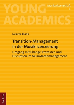 Transition-Management in der Musiklizenzierung von Blank,  Désirée