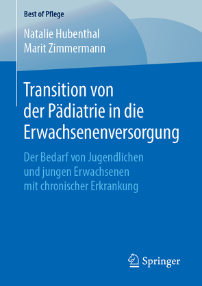 Transition von der Pädiatrie in die Erwachsenenversorgung von Hubenthal,  Natalie, Zimmermann,  Marit
