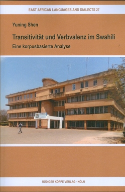 Transitivität und Verbvalenz im Swahili von Heine,  Bernd, Möhlig,  Wilhelm J.G., Shen,  Yuning