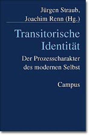 Transitorische Identität von Renn,  Joachim, Straub,  Jürgen
