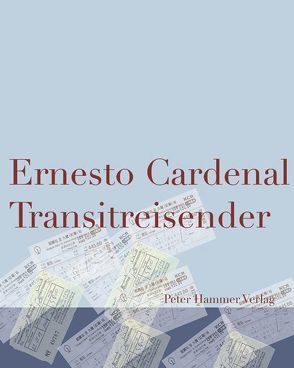 Transitreisender von Cardenal,  Ernesto, Zurbrüggen,  Willi