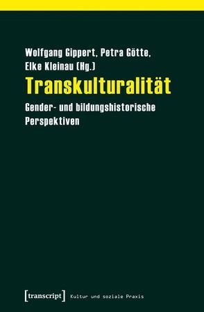 Transkulturalität von Gippert,  Wolfgang, Götte,  Petra, Kleinau,  Elke