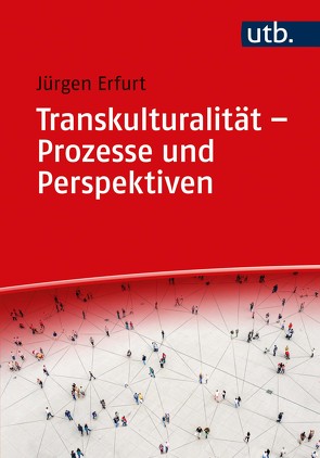 Transkulturalität – Prozesse und Perspektiven von Erfurt,  Jürgen