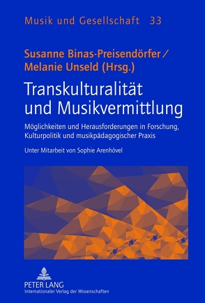 Transkulturalität und Musikvermittlung von Binas-Preisendörfer,  Susanne, Unseld,  Melanie